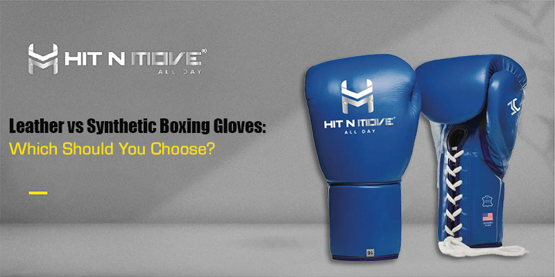 Leather vs Synthetic Boxing Gloves: Which Should You Choose?