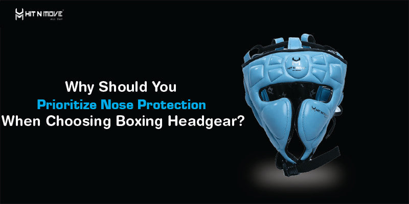 Why Should You Prioritize Nose Protection When Choosing Boxing Headgear?