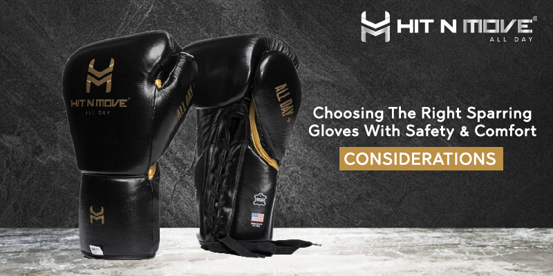 Choosing The Right Sparring Gloves With Safety & Comfort Considerations