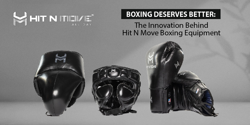 Boxing Deserves Better: The Innovation Behind Hit N Move Boxing Equipment