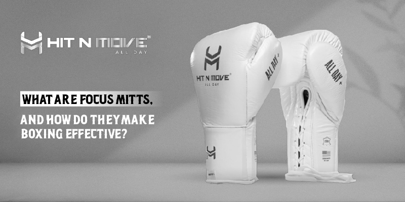 What are Focus Mitts, and how do they make boxing effective?